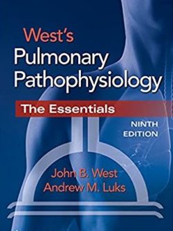 West’s Pulmonary Pathophysiology 9th Edition, ISBN-13: 978-1496339447