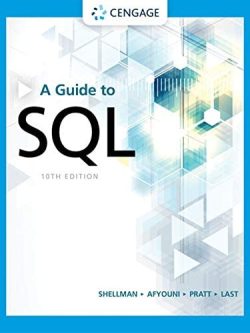 A Guide to SQL 10th Edition by Mark Shellman, ISBN-13: 978-0357361689