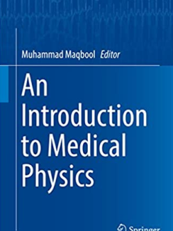 An Introduction to Medical Physics 2017 Edition, ISBN-13: 978-3319871066