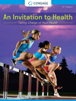 An Invitation to Health: Taking Charge of Your Health 19th Edition Dianne Hales, ISBN-13: 978-0357136799