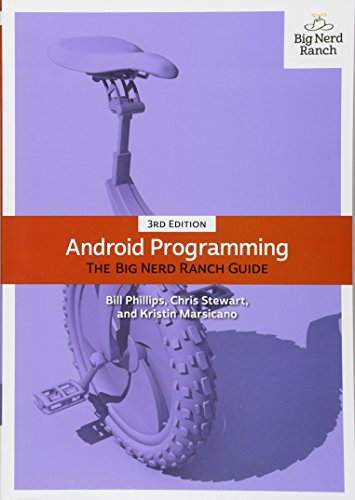 Android Programming: The Big Nerd Ranch Guide 3rd Edition, ISBN-13: 978-0134706054