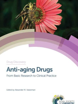 Anti-aging Drugs: From Basic Research to Clinical Practice Alexander M. Vaiserman, ISBN-13: 978-1782624356