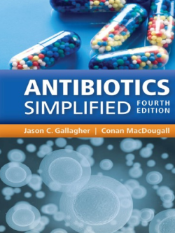 Antibiotics Simplified 4th Edition Jason C. Gallagher, ISBN-13: 978-1284111293