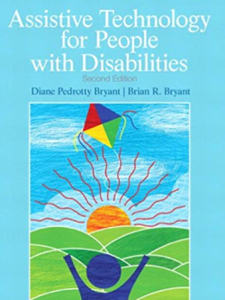 Assistive Technology for People with Disabilities 2nd Edition, ISBN-13: 978-0137050093