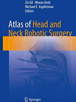 Atlas of Head and Neck Robotic Surgery Ziv Gil, ISBN-13: 978-3319495767