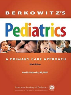 Berkowitz’s Pediatrics: A Primary Care Approach 5th Edition, ISBN-13: 978-1581108460