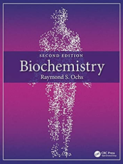 Biochemistry 2nd Edition Raymond S. Ochs, ISBN-13: 978-0367461874