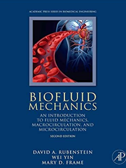 Biofluid Mechanics: An Introduction to Fluid Mechanics, Macrocirculation, and Microcirculation 2nd Edition