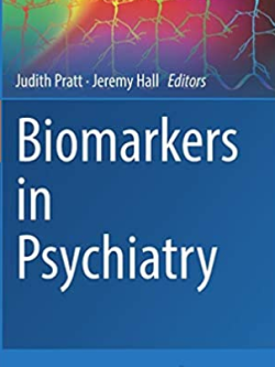 Biomarkers in Psychiatry Judith Pratt, ISBN-13: 978-3319996417