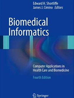 Biomedical Informatics 4th Edition Edward H. Shortliffe, ISBN-13: 978-1447144731