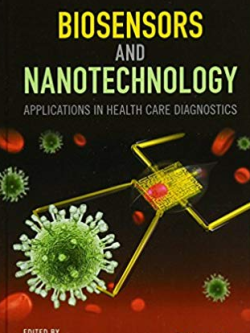 Biosensors and Nanotechnology: Applications in Health Care Diagnostics, ISBN-13: 978-1119065012