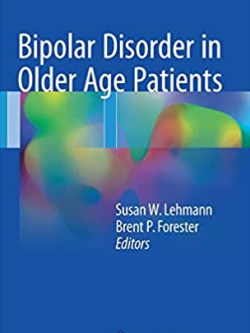 Bipolar Disorder in Older Age Patients Susan W. Lehmann, ISBN-13: 978-3319489100