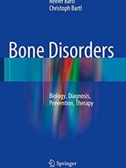 Bone Disorders: Biology, Diagnosis, Prevention, Therapy Reiner Bartl, ISBN-13: 978-3319291802