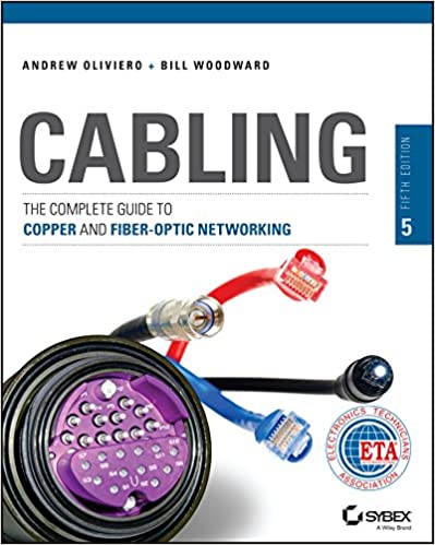 Cabling: The Complete Guide to Copper and Fiber-Optic Networking 5th Edition, ISBN-13: 978-1118807323