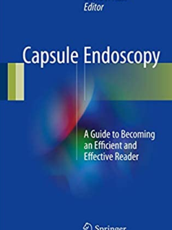 Capsule Endoscopy: A Guide to Becoming an Efficient and Effective Reader, ISBN-13: 978-3319491714