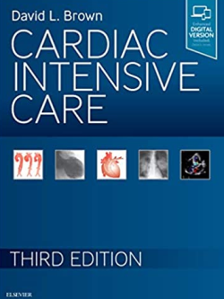 Cardiac Intensive Care 3rd Edition David Brown, ISBN-13: 978-0323529938