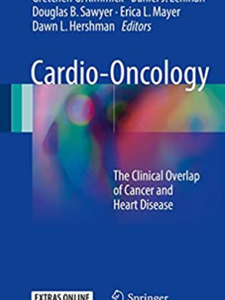 Cardio-Oncology: The Clinical Overlap of Cancer and Heart Disease, ISBN-13: 978-3319430942