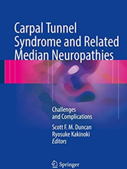 Carpal Tunnel Syndrome and Related Median Neuropathies: Challenges and Complications, ISBN-13: 978-3319570082