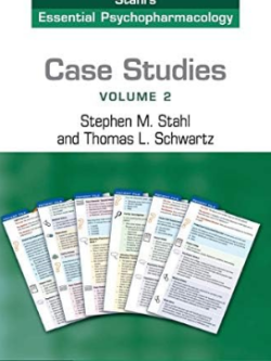 Case Studies: Stahl’s Essential Psychopharmacology Volume 2, ISBN-13: 978-1107607330