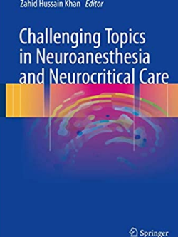 Challenging Topics in Neuroanesthesia and Neurocritical Care, ISBN-13: 978-3319414430