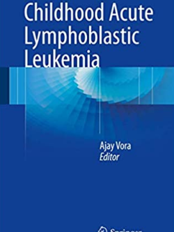 Childhood Acute Lymphoblastic Leukemia Ajay Vora, ISBN-13: 978-3319397078