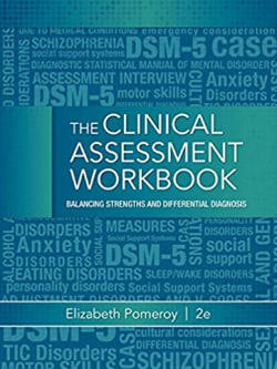 Clinical Assessment Workbook: Balancing Strengths and Differential Diagnosis 2nd Edition, ISBN-13: 978-1285748887