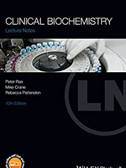 Clinical Biochemistry Lecture Notes 10th Edition Peter Rae, ISBN-13: 978-1119248682