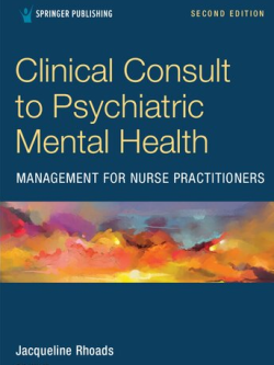 Clinical Consult to Psychiatric Mental Health Management for Nurse Practitioners 2nd Edition