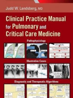 Clinical Practice Manual for Pulmonary and Critical Care Medicine 1st Edition, ISBN-13: 978-0323399524