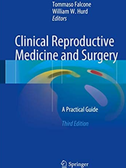 Clinical Reproductive Medicine and Surgery: A Practical Guide 3rd Edition, ISBN-13: 978-3319522098