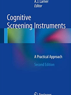 Cognitive Screening Instruments: A Practical Approach 2nd Edition, ISBN-13: 978-3319447742