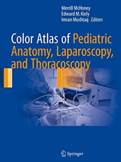 Color Atlas of Pediatric Anatomy, Laparoscopy, and Thoracoscopy Merrill McHoney, ISBN-13: 978-3662530832