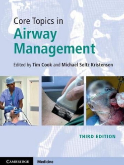 Core Topics in Airway Management 3rd Edition by Tim Cook, ISBN-13: 978-1108419536