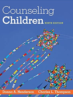 Counseling Children 9th Edition by Charles L. Thompson, ISBN-13: 978-1285464541