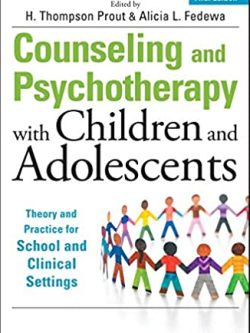 Counseling and Psychotherapy with Children and Adolescents 5th Edition, ISBN-13: 978-1118772683