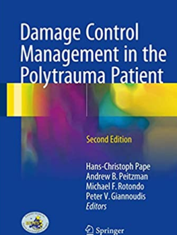 Damage Control Management in the Polytrauma Patient 2nd Edition, ISBN-13: 978-3319524276