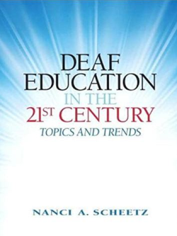 Deaf Education in the 21st Century: Topics and Trends by Nanci Scheetz, ISBN-13: 978-0138154448