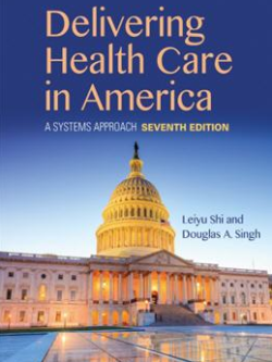 Delivering Health Care in America: A Systems Approach 7th Edition, ISBN-13: 978-1284124491