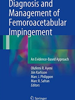 Diagnosis and Management of Femoroacetabular Impingement, ISBN-13: 978-3319319988