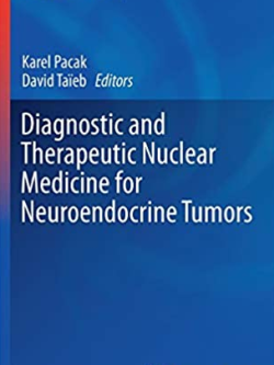 Diagnostic and Therapeutic Nuclear Medicine for Neuroendocrine Tumors, ISBN-13: 978-3319460369