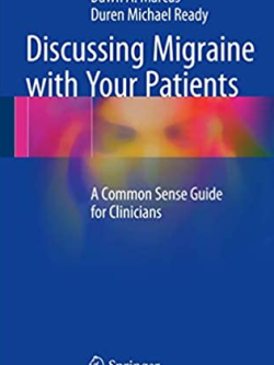 Discussing Migraine With Your Patients: A Common Sense Guide for Clinicians, ISBN-13: 978-1493964826