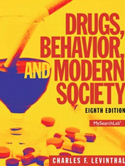 Drugs, Behavior, and Modern Society 8th Edition by Charles F. Levinthal, ISBN-13: 978-0205959334