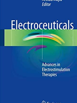 Electroceuticals: Advances in Electrostimulation Therapies by Arshad Majid, ISBN-13: 978-3319286105