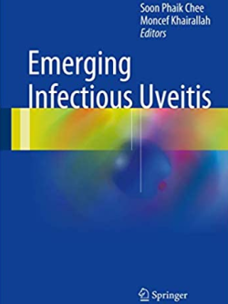 Emerging Infectious Uveitis by Soon-Phaik Chee, ISBN-13: 978-3319234151