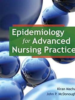 Epidemiology for Advanced Nursing Practice 1st Edition by Kiran Macha, ISBN-13: 978-0763789961