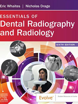 Essentials of Dental Radiography and Radiology 6th Edition by Eric Whaites, ISBN-13: 978-0702076886