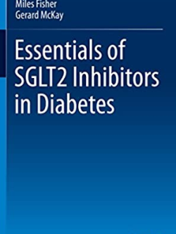 Essentials of SGLT2 Inhibitors in Diabetes by Miles Fisher, ISBN-13: 978-3319432953