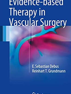 Evidence-based Therapy in Vascular Surgery by E. Sebastian Debus, ISBN-13: 978-3319471471