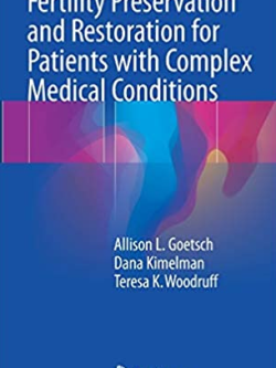 Fertility Preservation and Restoration for Patients with Complex Medical Conditions, ISBN-13: 978-3319523156
