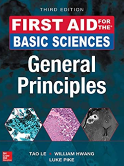 First Aid for the Basic Sciences: General Principles 3rd Edition, ISBN-13: 978-1259587016
